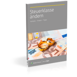 Steuerklasse ändern: Vorteile - Fristen - Tipps