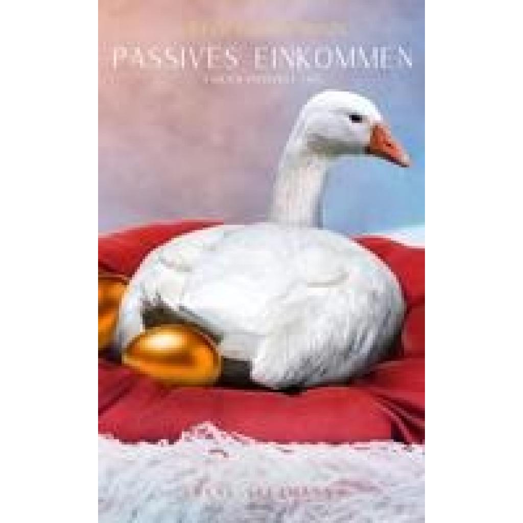 Erfolgsgeheimnis Passives Einkommen (Seltmann, René)
