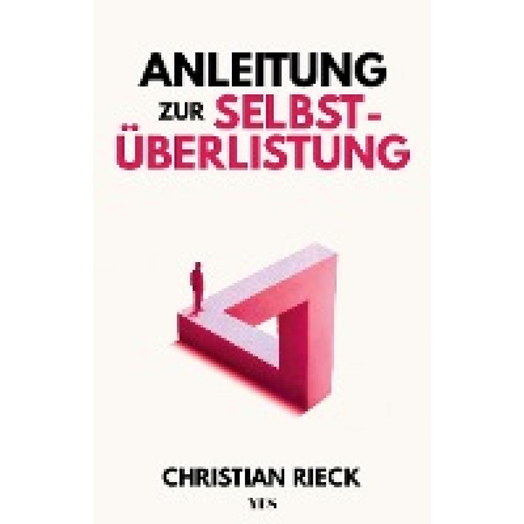 Rieck, Christian: Anleitung zur Selbstüberlistung