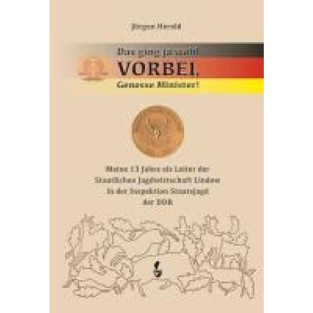 Jürgen, Herold: Das ging ja wohl VORBEI, Genosse Minister
