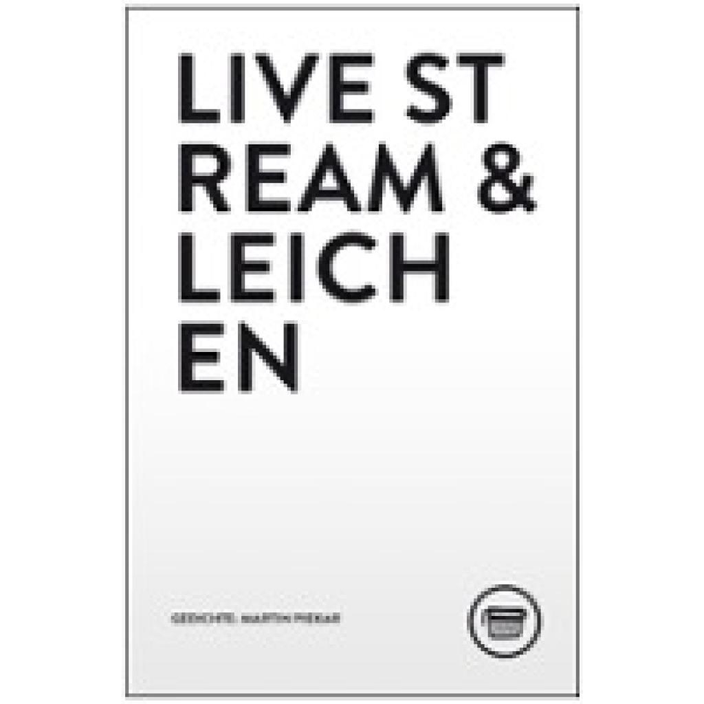 Livestream & Leichen (Martin, Piekar)