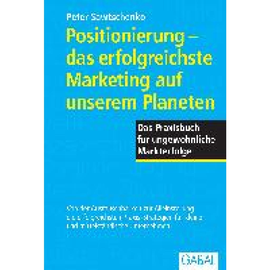 Positionierung - das erfolgreichste Marketing auf unseren Planeten (Sawtschenko, Peter)
