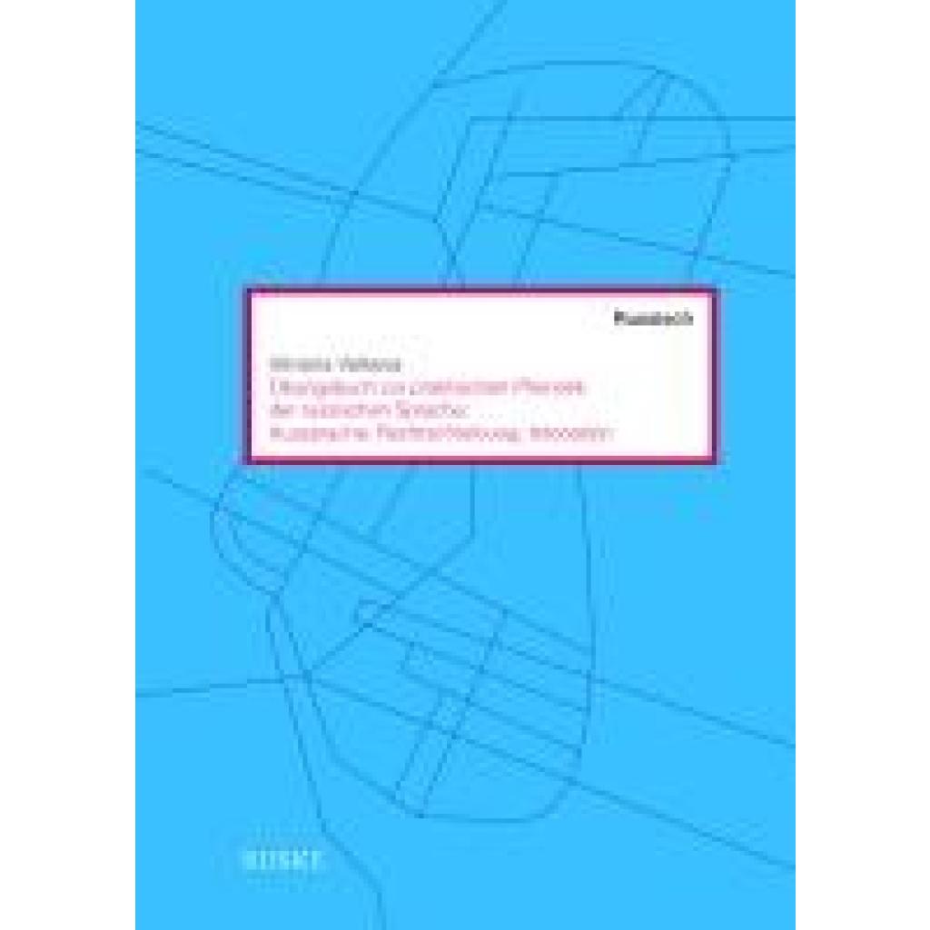 Übungen zur praktischen Phonetik der russischen Sprache:  Aussprache, Rechtschreibung, Intonation (Volkova, Viktoria)