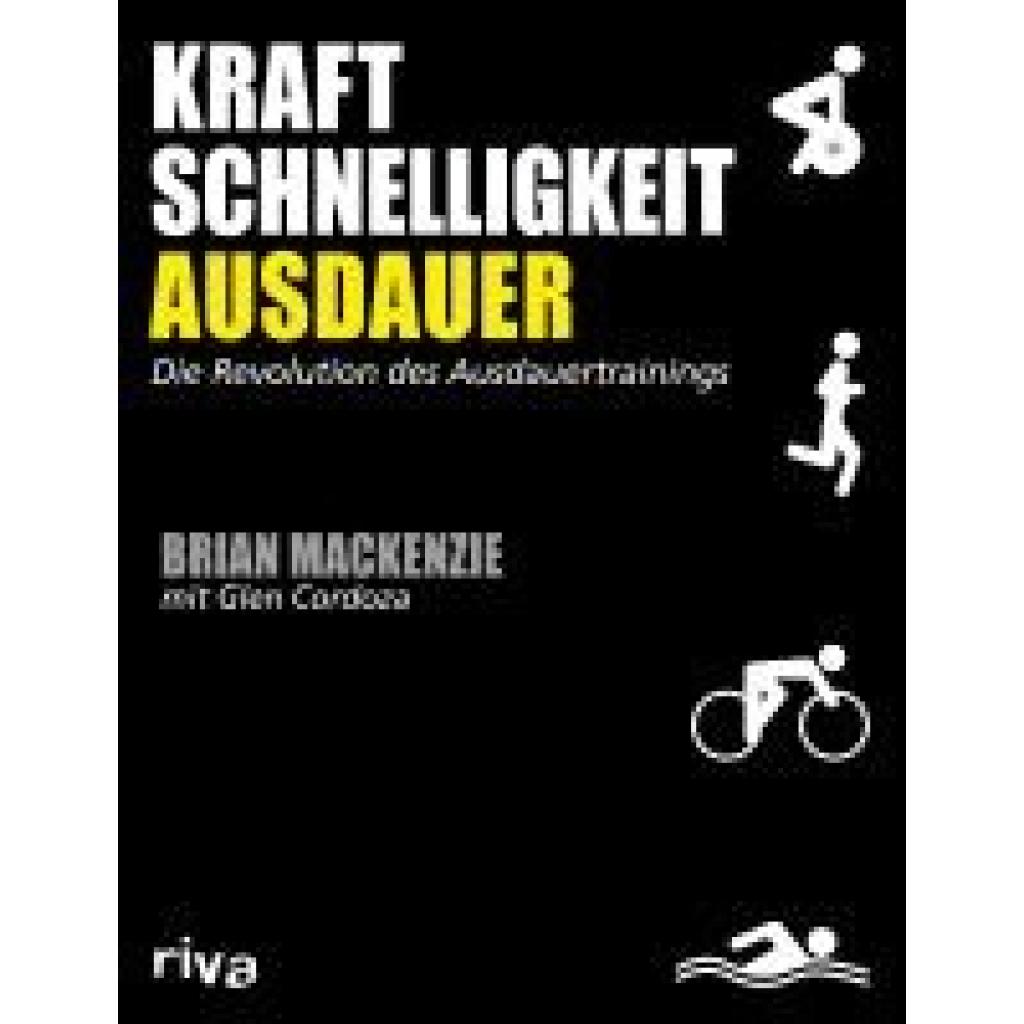 Kraft, Schnelligkeit, Ausdauer (MacKenzie, Brian~Cordoza, Glen)