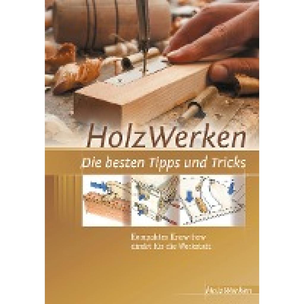 HolzWerken  Die besten Tipps und Tricks