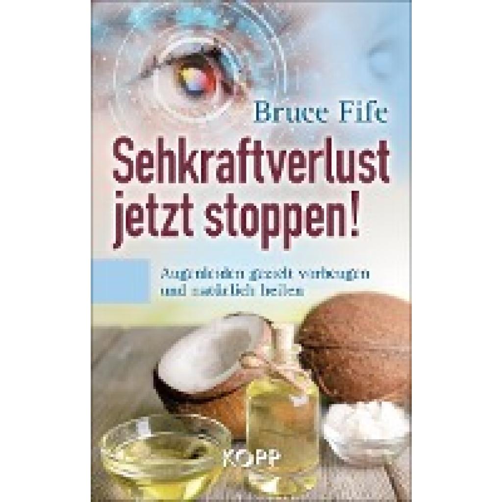 Sehkraftverlust jetzt stoppen! (Fife, Bruce)
