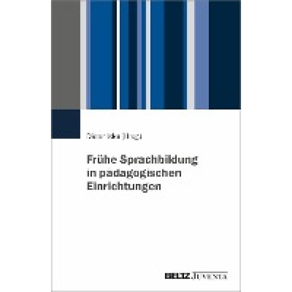 Frühe Sprachbildung in pädagogischen Einrichtungen