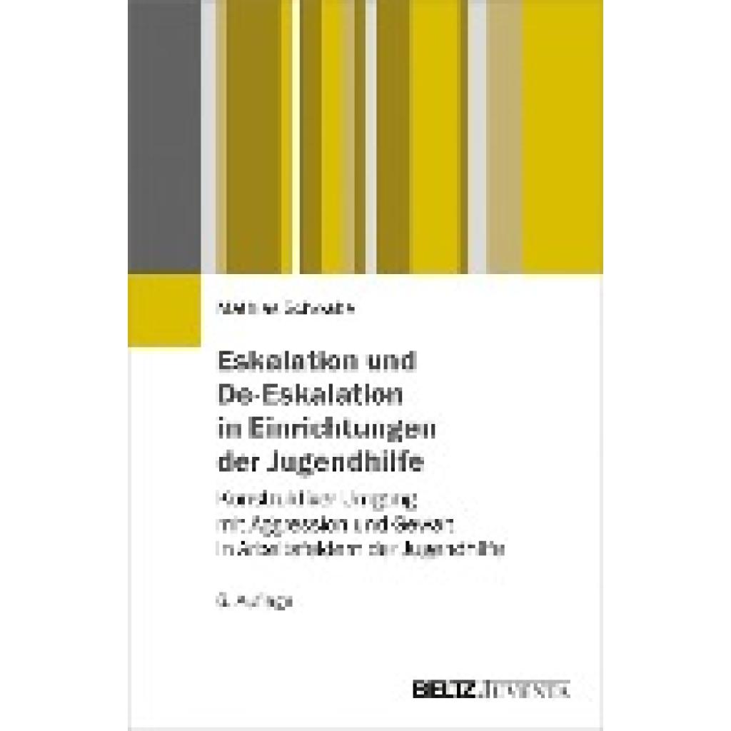 Eskalation und De-Eskalation in Einrichtungen der Jugendhilfe (Schwabe, Mathias)