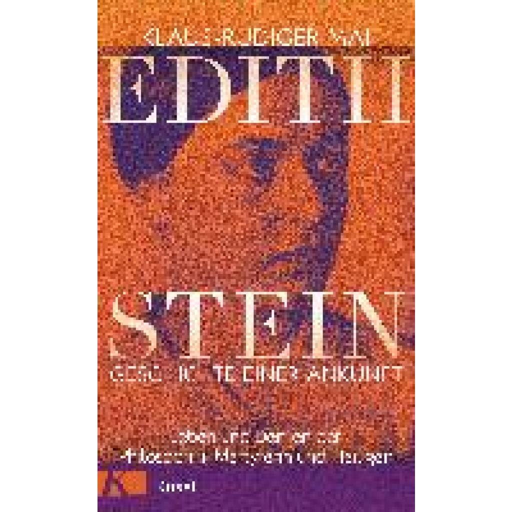 Edith Stein - Geschichte einer Ankunft (Mai, Klaus-Rüdiger)