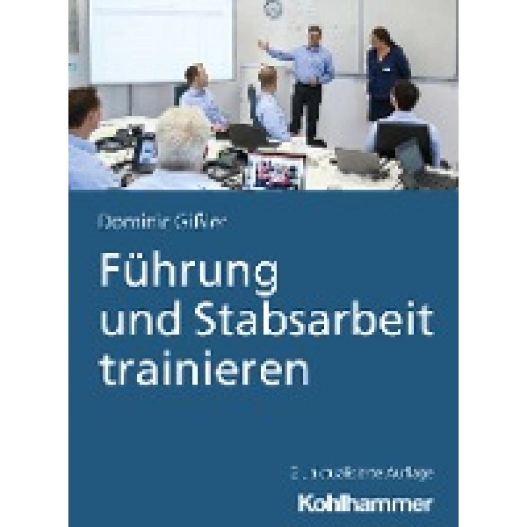 Gißler, Dominic: Führung und Stabsarbeit trainieren