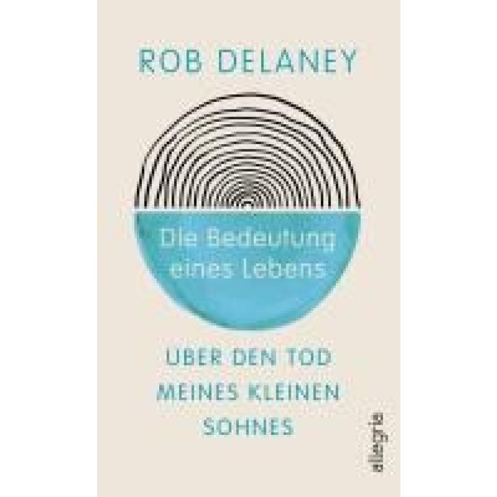 Delaney, Rob: Die Bedeutung eines Lebens