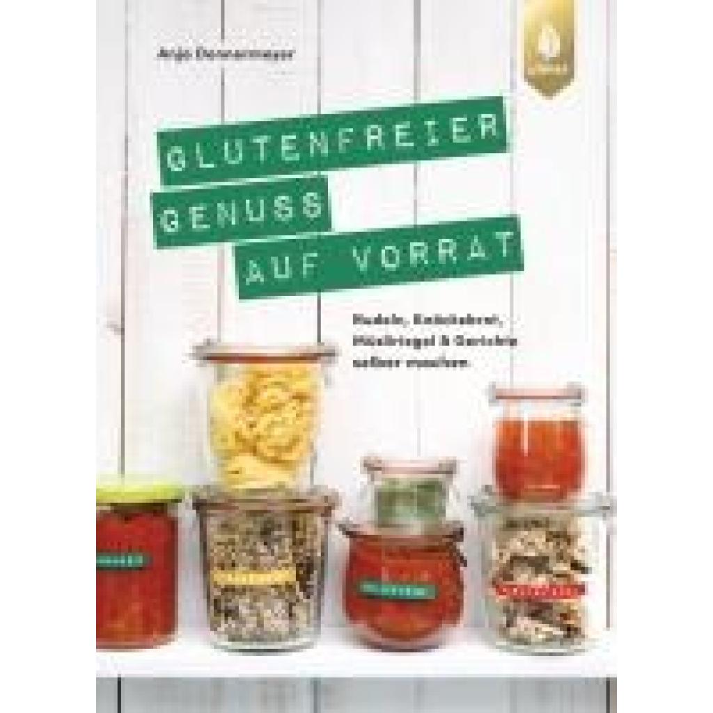 Donnermeyer, Anja: Glutenfreier Genuss auf Vorrat