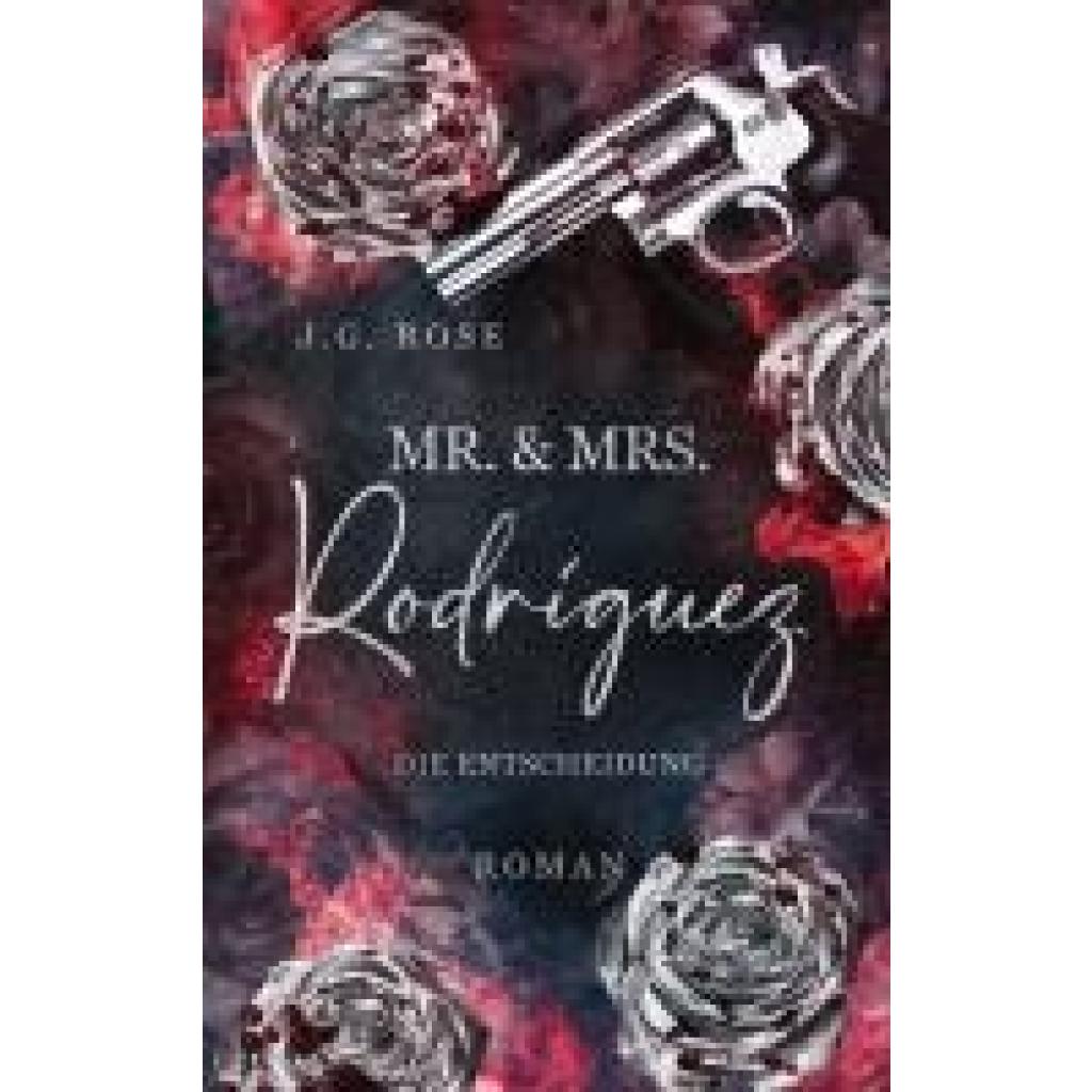 Rose, J. G.: Mr. & Mrs. Rodríguez - Die Entscheidung