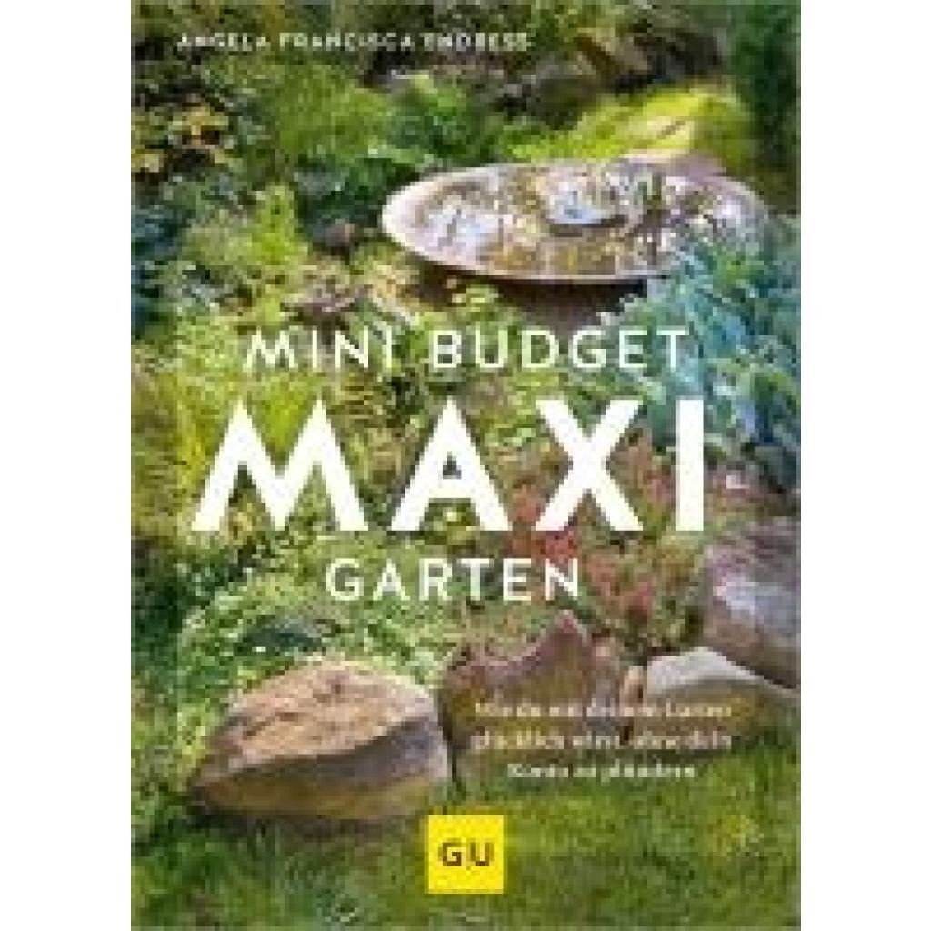 Endress, Angela Francisca: Mini-Budget - Maxi Garten