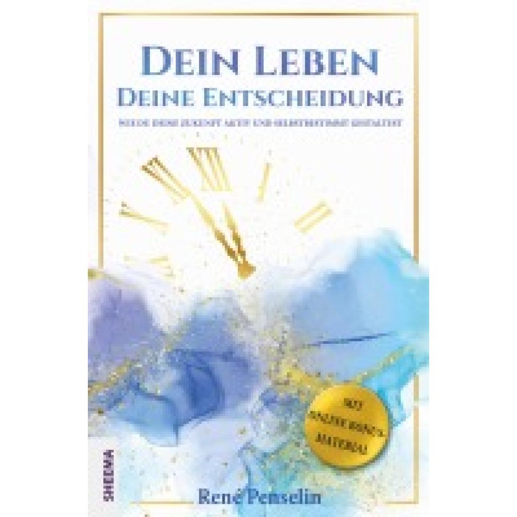 Dein Leben - Deine Entscheidung (Penselin, René)