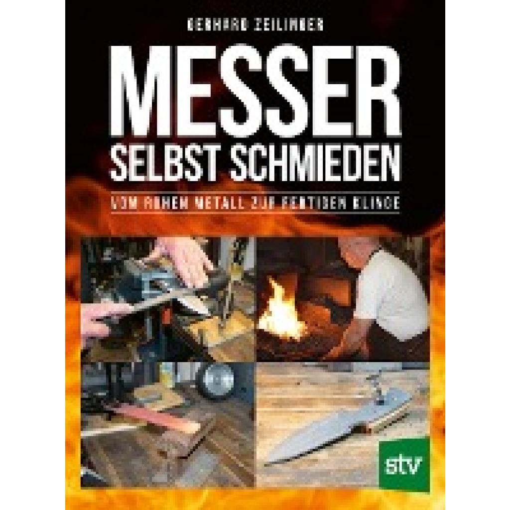 Zeilinger, Gerhard: Messer selbst schmieden