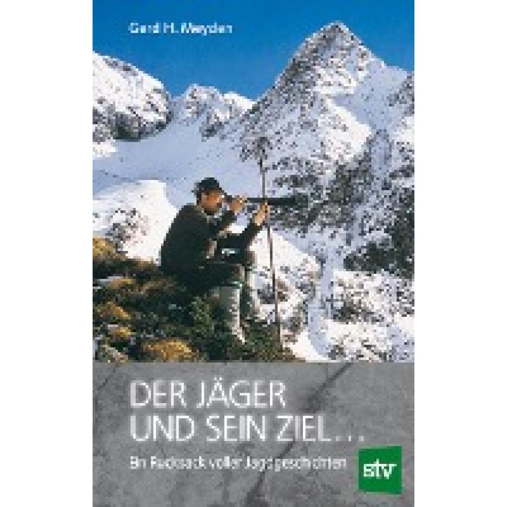 Meyden, Gerd H.: Der Jäger und sein Ziel ...
