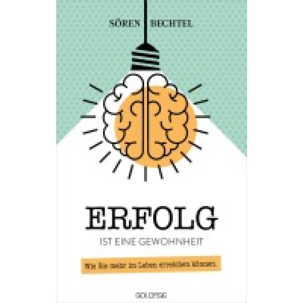 Bechtel, Sören: Erfolg ist eine Gewohnheit