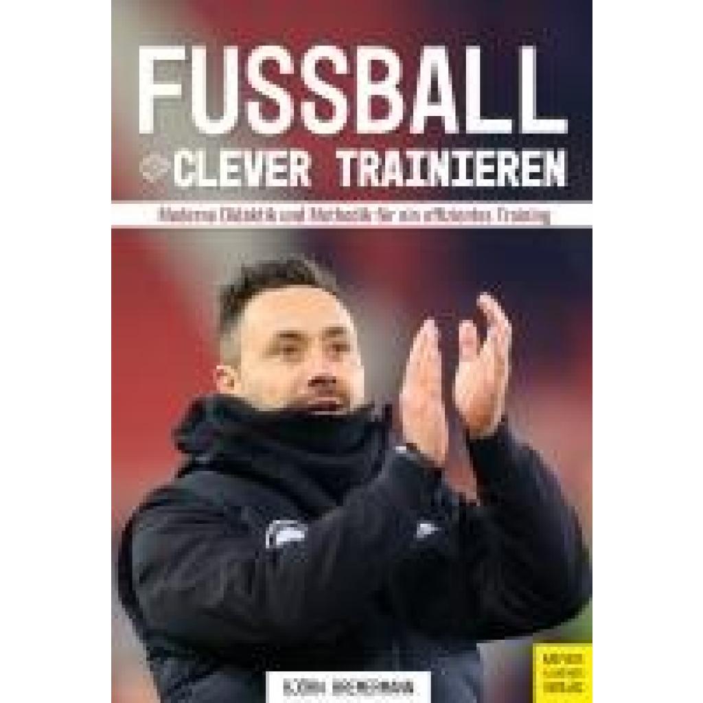 Bremermann, Björn: Fußball clever trainieren