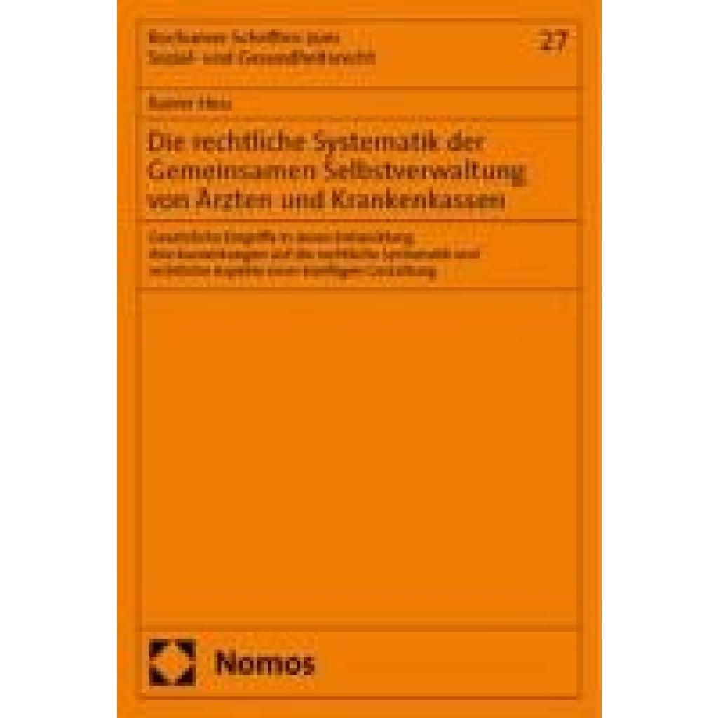 Hess, Rainer: Die rechtliche Systematik der Gemeinsamen Selbstverwaltung von Ärzten und Krankenkassen